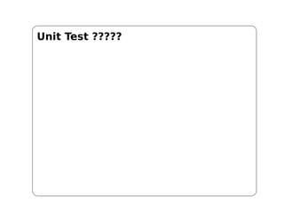 Unit Test ?????
 