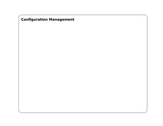 Configuration Management
 