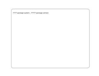 ????? package system , ?????? package version
 