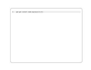 3   apt-get install node-express=2.5.9-1
 