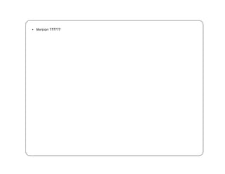 • Version ??????
 