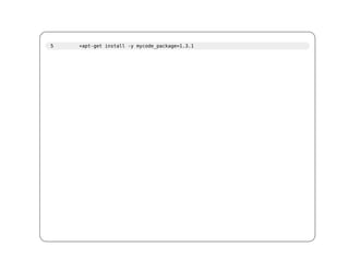 5   +apt-get install -y mycode_package=1.3.1
 