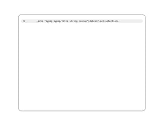9   -echo "mypkg mypkg/title string coscup"|debconf-set-selections
 