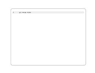 2   git merge alpha
 