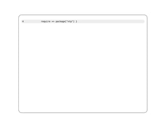 4   require => package["ntp"] }
 
