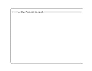 2   And I type "apache2ctl configtest"
 