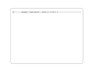 11   package { "node-express" : ensure => '2.5.9-1' }
 