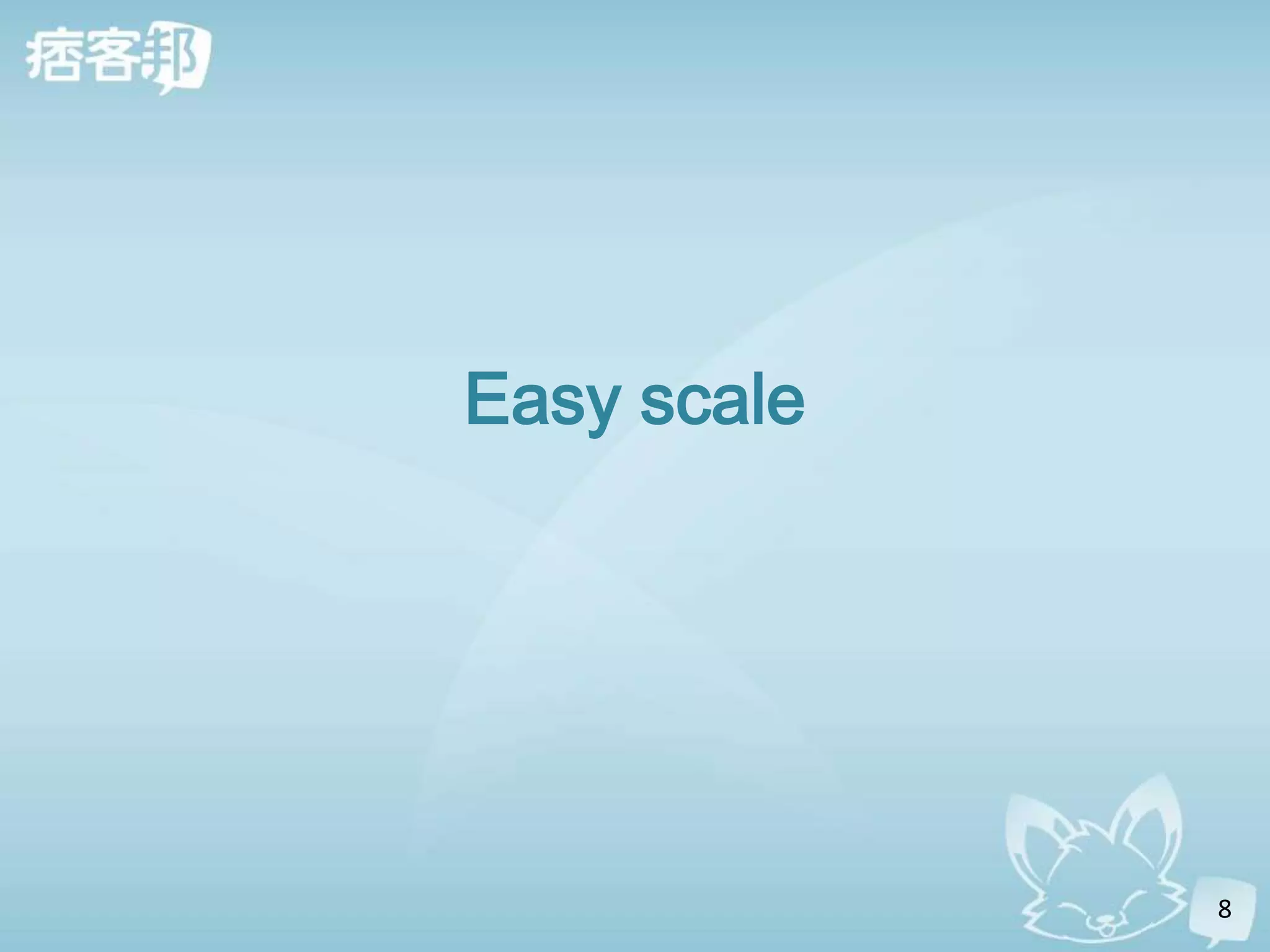 Easy scale




             8
 