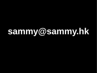 sammy@sammy.hk 
 