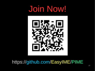 17
Join Now!
https://github.com/EasyIME/PIME
 