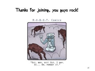 Thanks for joining, you guys rock!
61
 