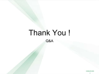 COSCUP 2018
x
Thank You !
Q&A
 