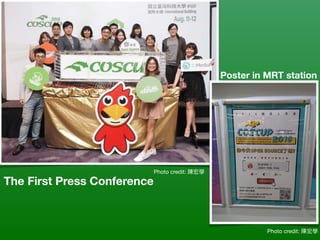 The First Press Conference
Poster in MRT station
Photo credit: 陳宏學
Photo credit: 陳宏學
 