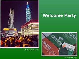 Welcome Party
Photo credit: Yuren Ju
Photo credit: Arvin
 