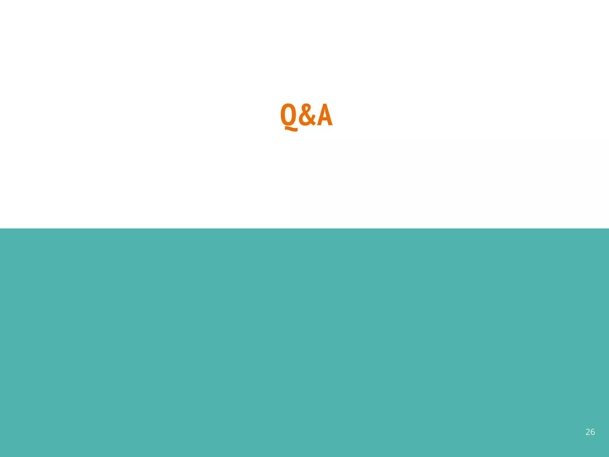Q&A
26
 