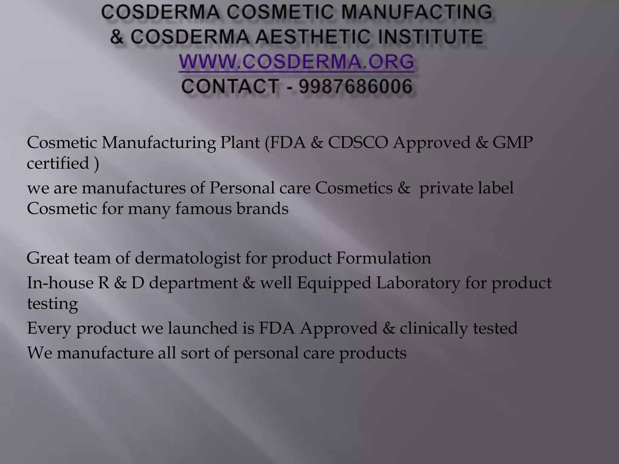 Cosderma Cosmetic Manufacturing Cosderma Cosmetology Institute | PPT