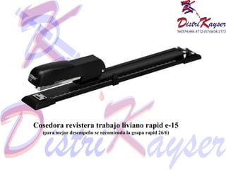 Cosedora revistera trabajo liviano rapid e-15 (para mejor desempeño se recomienda la grapa rapid 26/6) 