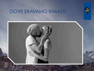 DOVE ERAVAMO RIMASTI
 