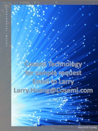 COSEMITECHNOLOGIES
ACTIVE OPTICAL CABLES
May 2020 Catalog
 