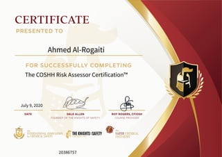 Ahmed Al-Rogaiti
The COSHH Risk Assessor Certification™
July 9, 2020
20386757
 