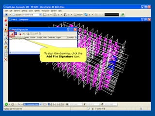 To sign the drawing, click the
 Add File Signature icon.
 