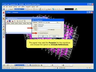 The signer may add the Purpose for the signature
 and choose the option to Include References.
 