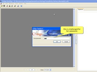 She is challenged for
   her password.
 
