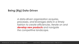 Being (Big) Data-Driven


                                A data-driven organization acquires,
                           ...