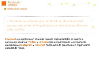 Fuente: Estudio Usos de las redes sociales por las
Comunidades Autónomas españolas realizado por la
Fundación Orange con l...