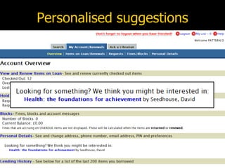 Personalised suggestions
 