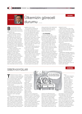 ()


                                 ▼
      6      G Ö R Ü Ş               TBMM’den              o.coskunoglu@tbmm.gov.tr                                          29 Mart-4 Nisan 2010




                                                                                                                                                        ULUSAL


  Osman Coskunoğlu
                                            Ülkemizin göreceli
                                            durumu …
B
           ilgi teknolojileri alanında      aşağılarda olması önemli.                  ortaya çıkarmak ve hem sektöre hem         mekanizma da yok.
           ve bilgi toplumu yolunda,           Bu iki sıralamayı karşılaştırmak        de politika belirleyicilere sunmak             2009 yazında birden ortaya çıkan
           ülkemizin karnesi sevindirici    ve tutarlılığını anlamak amacıyla,         sorumluluğu Bilgi Teknolojileri ve         ve tartışma yaratan “E-Devlet ve Bilgi
değil. Sadece iki örnek, durumumuzu         ITU’nun ele aldığı 159 ülkenin içinden     İletişim Kurumu’nundur.                    Toplumu” yasa taslağı adeta unutuldu
özetlemeye yeter:                           EIU’nun ele aldığı 66 ülkeyi seçtim.                                                  ve hala bakanlar kuruluna bile gelmedi.
   1. Bilişim sektöründe ülkelerin          Bu 66 ülke içerisinde, EIU kriterine       … VE GÜNDEMİMİZ                                E-devlet uygulamalarının önünü
rekabet gücünü ölçen “Economist             göre (bilişim sektöründe rekabet               Anayasa değişikliği ülke               açma amacıyla hazırlanmış olan, 33
Intelligence Unit” (EIU) raporuna           gücü) 46. sırada olan Türkiye, ITU         gündemimizi meşgul ederken, hatta          yasada değişiklik yapacak olan “torba
göre, 2008 yılında 66 ülke içinde           kriterine göre (enformasyon ve iletişim    gündemi gererken, bilgi teknolojileri      yasa” taslağı Ulaştırma Bakanı’nın
38. sırada olan Türkiye, 2009 yılında       teknolojilerinin gelişim düzeyi) aynı      konusuna ilişkin yapılması gerekenler      geçen hafta Antalya’da “TBMM’ye
46. sıraya düşmüş. Gerçi, bu düşüş          66 ülke içinde 43. sırada yer alıyor.      kaçınılmaz olarak gölgede kalıyor.         sunuldu” demiş olmasına rağmen,
sadece ülkemizin performansından            Yani tutarlı bir şekilde, 66 ülke içinde       İki senelik çalışmadan sonra, 28       aslında henüz bakanlar kurulundan
kaynaklanmıyor. Raporda kullanılan          Türkiye’nin yeri 40’larda bir yerde. Son   Temmuz 2006’da Resmi Gazete’de             çıkmadı bile.
ölçüm tekniklerinin daha iyileştirilmesi    yıllarda kayda değer bir iyileşme veya     yayımlanmış olan “Bilgi Toplumu                Zaten çok gecikmiş olan
için 2009 yılında yapılan değişiklikten     daha da kötüleşme yok.                     Stratejisi ve Eylem Planı” tam bir         yasal düzenlemelerin daha fazla
de kaynaklanıyor. Sonuç olarak 66 ülke         Sonuç olarak, bilgi teknolojilerinde    fiyasko olduktan sonra bu yıl süresi       gecikmemesi için, bilgi teknolojilerine
içerisinde 46. sıradayız.                   ve bilgi toplumu yolunda ülkemizin         bitiyor. Yenisinin hazırlanması gerekir,   ilişkin her konunun tek sahibi
   2. Ülkelerin bilgi toplumu olma          durumu hiç de iyi değil.                   fakat o yönde bir çalışma yok.             konumuna gelmiş olan Ulaştırma
yolunda göreceli yerini ölçen                  Yukarıdaki sıralamalar kompozit             Bilişim sektörüne hiç uygun            Bakanlığı’nın daha etkin olması
Uluslararası Telekomünikasyon               endeks değerlerine göre yapılıyor.         olmayan, daha çok inşaat sektörünü         gerekiyor.
Birliği’nin (ITU) 2010 raporu               Ülkemizin diğer ülkelere göreceli          düşünerek hazırlanmış olan “Kamu               Başbakanlıkta beklediği anlaşılan bu
geçtiğimiz günlerde yayımlandı.             olarak çok geride oluşunun nedenlerini     İhale Kanunu”nda gerekli değişikliklerin   “torba yasa”nın önümüzdeki haftalarda
En son 2008 sonuçlarını gösteren            – dolayısıyla somut olarak sorunları       yapılması yönünde bir çalışma da yok.      aniden TBMM gündemine gelme
rapora göre, enformasyon ve iletişim        – anlamak için, alt endeksleri                 BTK gelirlerinden Ar-Ge’ye ayrılan     ihtimali olduğunu düşünüyorum. Yasa
teknolojilerinin gelişme düzeyine           incelemek, zaman ve mekan                  fonlar hala kullanılamıyor. Bu fonların    taslağının son haline şu adresten
göre yapılan sıralamada, Türkiye            üzerinde karşılaştırmak ve ayrıntılara     saydam ve etkin kullanılmasını             erişilebilir: http://www.basbakanlik.
159 ülke içinde 2007 yılında 56.            bakmak gerekiyor. Böylesine bir            sağlayacak bir mekanizma da                gov.tr/Forms/pDraftOfALaw.aspx.
sıradayken, 2008 yılında 57. sıraya         analiz üniversitelerimizce veya ilgili     yok. Evrensel hizmet fonlarının            Sektörün ve tüm ilgili STÖ’lerin
düşmüş. Düşüş önemli olmayabilir,           STÖ’ler tarafından yapılabilir; fakat,     nerelerde kullanılması gerektiğine         şimdiden yapacağı eleştiri, yorum ve
fakat sıralamadaki yerimizin bu kadar       bu analizi yaparak veya yaptırarak         ilişkin keyfi uygulamalar dışında bir      öneriler yararlı olacaktır.



                                                                                                                                                       KÜRESEL
SİBER-KAYGILAR

T
         elekulak konusuna, internet        odağı oldu. Menn’in                                                                                 bitiyor.
         sansürüne ve siber-suçlara karşı   bu incelemesinde                                                                                       The Atlantic dergisinin
         tatminkar bir yöntem dünyada       küresel örgütlenme                                                                                  Mart sayısında “Cyber
henüz bulunamamışken, ülkemizde             üzerine korkutucu                                                                                   Warriors” (Siber
de bu konularda ciddi tehlikeler            iddialar yer alıyor.                                                                                Savaşçılar) başlıklı bir
ve endişeler devam ederken, batı               20-21 Şubat                                                                                      makale ile, saygın bir
dünyasının gündeminde siber-savaş           tarihlerinde                                                                                        araştırmacı gazeteci
konusu bir yıl içerisinde giderek öne       ABD’de, CNN’de 2                                                                                    olan James Fallow ise
çıkmaya başladı.                            saatlik siber-savaş                                                                                 yukarıdaki iddiaların,
   Konuyu ilk gündeme getiren, 2008         simulasyonu tekrar                                                                                  hem Pentagon’un
yılında seçim kampanyasında kullanılan      tekrar yayınlandı.                                                                                  bütçesini artırmak hem
bilgisayarlar saldırıya uğrayınca FBI,      Bu simulasyonda,                                                                                    de Amerikan halkını
CIA ve NSA’ya (ABD’nin Milli Güvenlik       yoğun bir siber-                                                                                    ve dünya kamuoyunu
Kurulu) başvurmuş olan Obama’dır:           saldırıya uğrayan                                                                                   koşullandırmak amacına
Mayıs 2009’da ülkenin siber-savaş           ABD’de önce cep                                                                                     yönelik propaganda gibi
kapasitesine yatırım yapacağını             telefonları, sonra da bilgisayarlar        yardımcısı olan Mike McConnell,            göründüğünü ve konunun maksatlı
açıkladı.                                   saldırganların kontrolü altına geçiyor,    Amerika’nın saygın The Washington          olarak abartıldığını iddia ediyordu.
   15 Aralık 2009 tarihinde Amerikalı       ülkenin tüm iletişim ve ulaşım sistemi     Post gazetesinde 28 Şubat günü                Ciddi bir küresel siber-savaş
yazar Joseph Carr’ın “Cyber Warfare”        tamamen paralize oluyordu. Tam bir         çıkan, vurucu ve keskin ifadeler           tehlikesinin var olma ihtimali ülkemizi
(Siber savaş) kitabı çıktı ve yoğun ilgi    kaos ve panik ortamı yaratılıyordu.        içeren, etkin bir makale ile siber-        çok yakından ilgilendirir. Tersi bir
çekti. İngiltere’nin saygın gazetesinde,       Deniz Kuvvetlerinden emekli             savaşın başlamış olduğunu ve ABD’nin       durum, yani kendi ekonomik ve siyasi
Financial Times’da teknoloji üzerine        olduktan sonra ABD’nin Milli Güvenlik      kaybetme yolunda olduğunu ilan             gücünü küresel bağlamda etkin kılmak
yazan Joseph Menn’in, 4 Şubat 2010          Kurulu’nun (NSA) direktörlüğünü            ediyordu. Makale, geçmiş soğuk savaş       için ABD’nin yaratacağı siber-savaş
tarihinde çıkan “Fatal Systems Error”       yapmış, şimdi de bilgisayar alanında       döneminde ne yapıldıysa benzerinin         paranoyasının ve yapacağı yaygın
(Ölümcül bir Sistem Hatası) isimli kitabı   da dev danışmanlık şirketi Booz            şimdi de yapılmasını savunuyor ve          propagandanın ülkemize olası etkileri
daha da yoğun bir ilgi ve tartışmanın       Allen Hamilton’un genel müdür              “Buna başlama zamanı dündü” diye           de bizi çok yakından ilgilendirir.
 