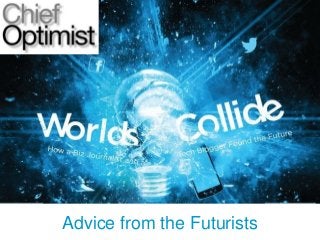 Advice from the Futurists

 