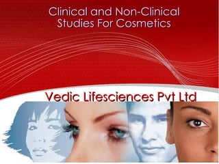 Clinical and Non-Clinical Studies For Cosmetics Vedic Lifesciences Pvt Ltd 