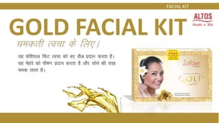 GOLD FACIAL KIT
FACIAL KIT
 