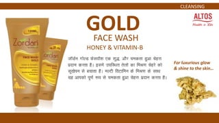 GOLDFACE WASH
HONEY & VITAMIN-B
For luxurious glow
& shine to the skin…
CLEANSING
 