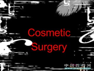 Cosmetic Surgery 
