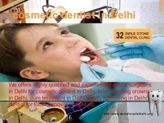 cosmetic dentist in Delhi

We offers highly qualified and experienced dental surgeons
in Delhi for cosmetic dentist in Delhi, teeth capping crowns
in Delhi, gum treatment in Delhi, Teeth Whitening in Delhi,
dentist for tooth removal in delhi etc.
http://www.dentalhospitaldelhi.com

 