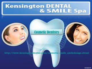 TITLE http://www.kensingtondental.com/cosmetic_smile_smiledesign.shtml Cosmetic Dentistry 