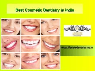 Best Cosmetic Dentistry in india

www.lifestyledentistry.co.in

 