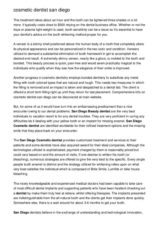 cosmetic dentist san diego
This treatment takes about an hour and the tooth can be lightened three shades or a lot
more. I...