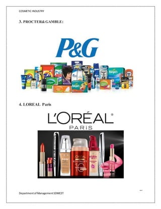 COSMETIC INDUSTRY
15
Departmentof ManagementSDMCET
3. PROCTER&GAMBLE:
4. LOREAL Paris
 