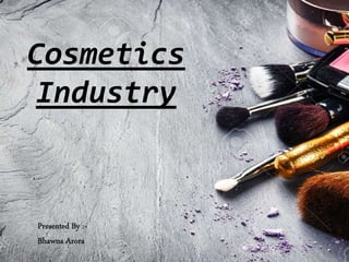 Cosmetics
Industry
 