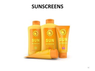 SUNSCREENS
92
 