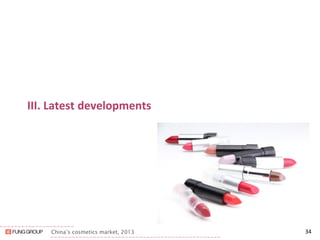 III. Latest developments 
34 
China’s cosmetics market, 2013  