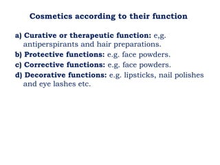 classification of cosmetics - learning objectives at... Cosmetic Science Introduction and Classification .pptx