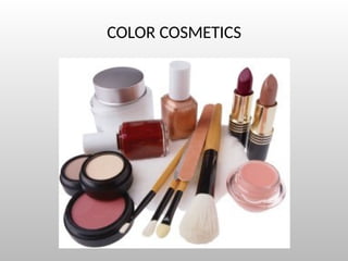 Image of color cosmetics
COLOR COSMETICS
 