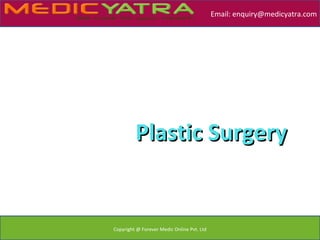 Email: enquiry@medicyatra.com




         Plastic Surgery


Copyright @ Forever Medic Online Pvt. Ltd
 