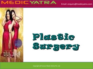 Email: enquiry@medicyatra.com




Plastic
Surgery

Copyright @ Forever Medic Online Pvt. Ltd
 