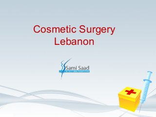 Cosmetic Surgery
Lebanon
 