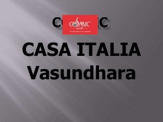 CASA ITALIA
Vasundhara
 
